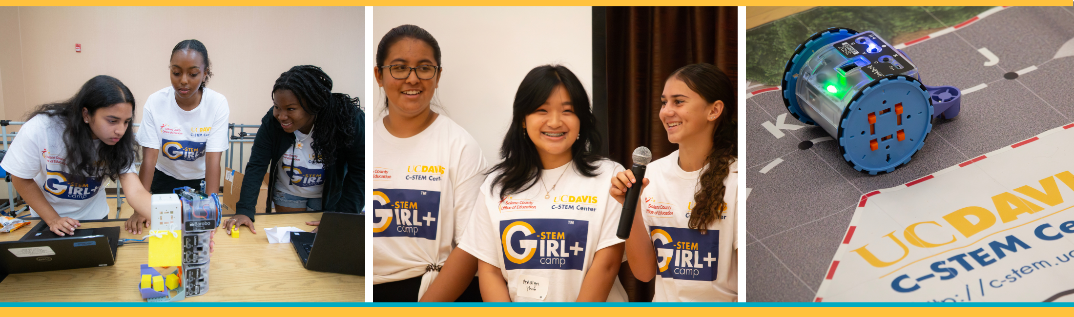 Three panels of photos with girls engaged in robotics activities, speaking to an audience and the UC Davis C-STEM Center logo with a robot 