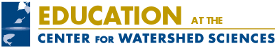 UC Davis School of Education and the Center for Watershed Sciences