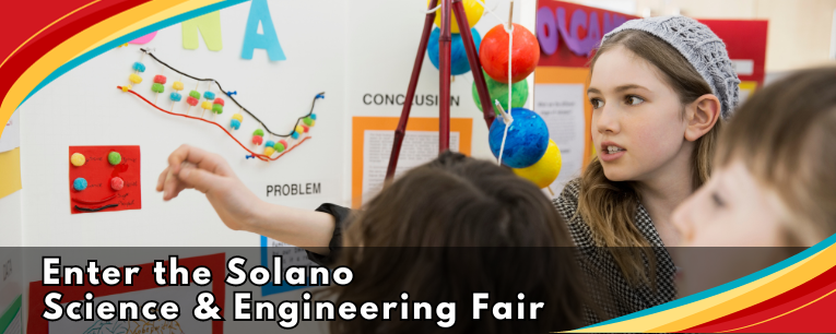 Enter the Solano science and engineering fair